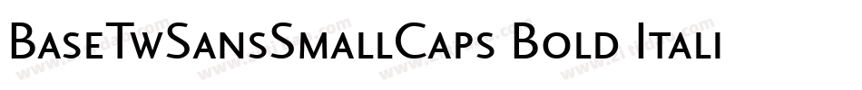 BaseTwSansSmallCaps Bold Italic字体转换